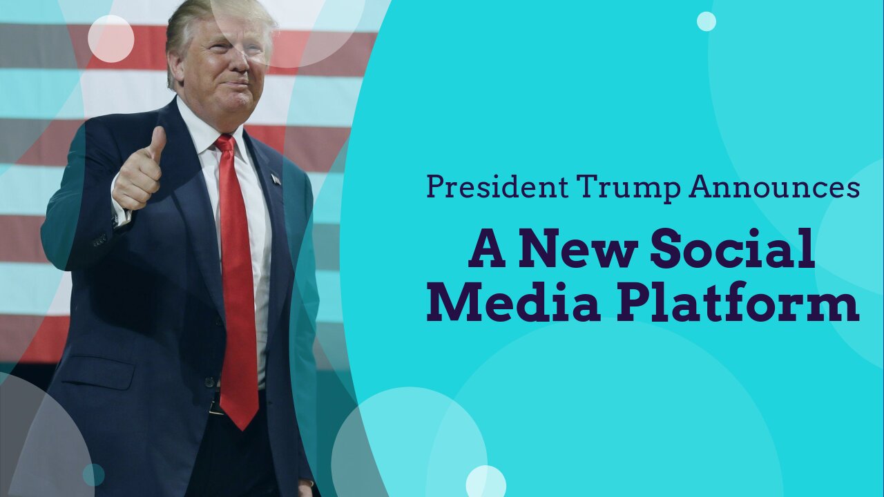 President Trump Announces His New Social Media Platform