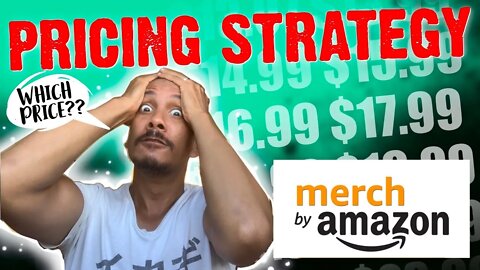 Merch By Amazon Pricing Strategy 2022 - Make More Money!