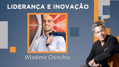 Luiz Calainho recebe Wladimir Chinchio - Liderança e Inovação