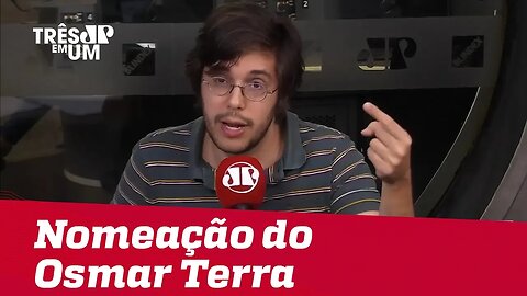 Joel Pinheiro: "Se Osmar Terra trouxer seu foco para o Min. da Cidadania, podemos esperar um ganho"