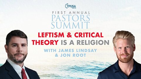 Leftism/Critical Theory Is A Religion | James Lindsay & @jonroot