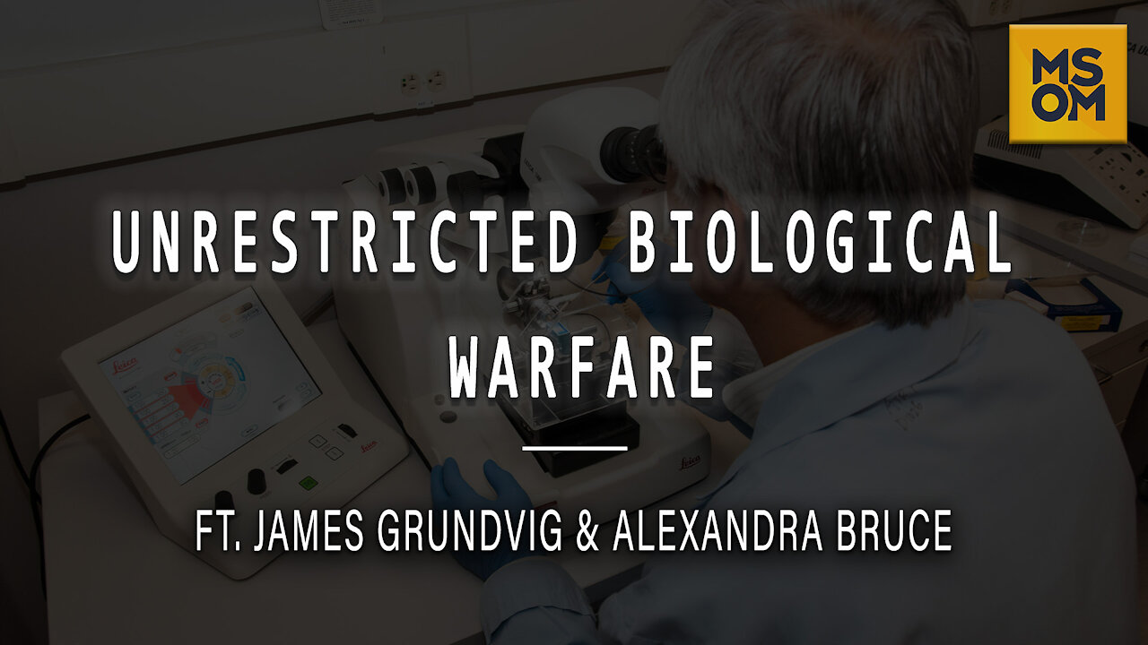 Unrestricted Biological Warfare with James Grundvig and Alexandra Bruce