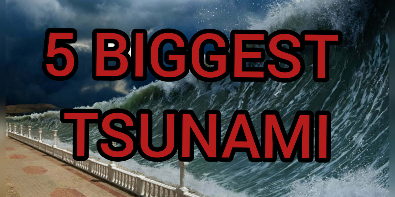 5 BIGGEST TSUNAMI IN THE WORLD!!! 🌊