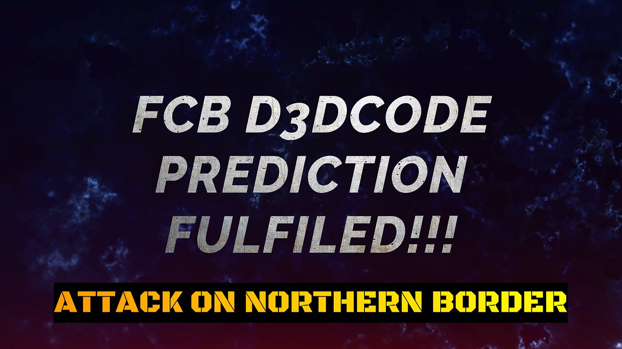 FCB D3CODE PREDICTION ATTACK ON NORTHERN BORDER FULFILLED!!!