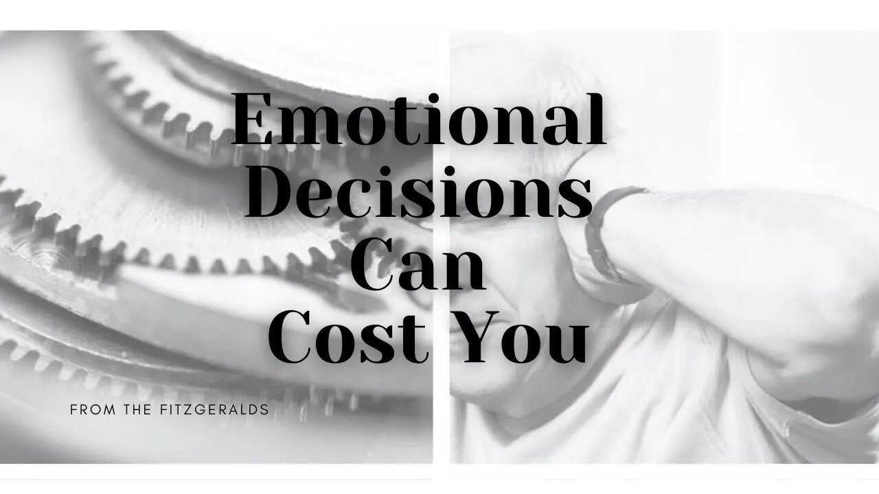 Emotional Decisions Can Cost You