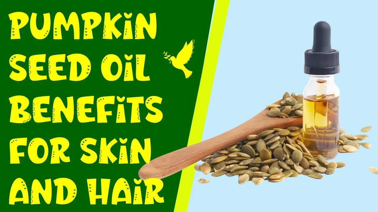 How Does Pumpkin Seed Oil Help Our Body