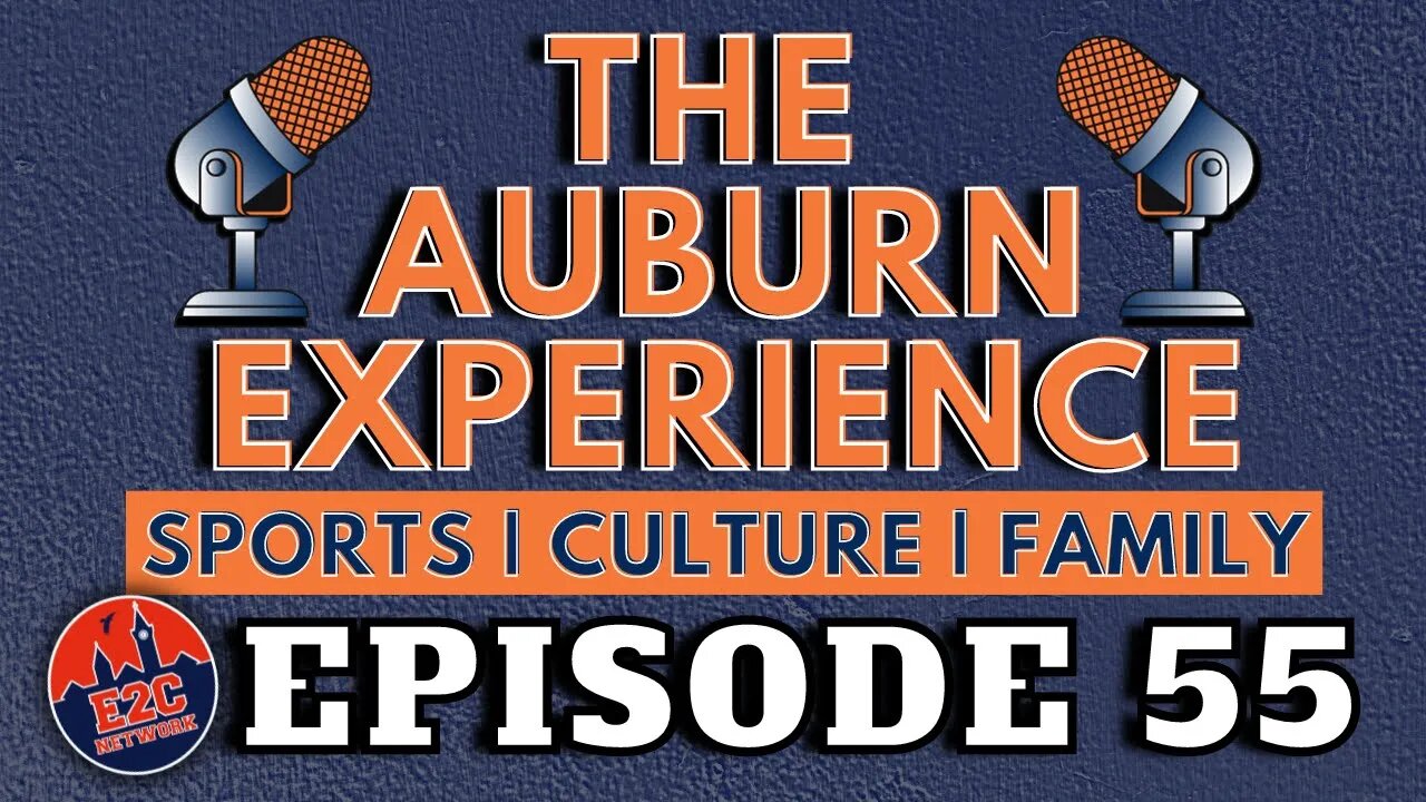 LIVE | The Auburn Experience | EPISODE 55 | AUBURN PODCAST