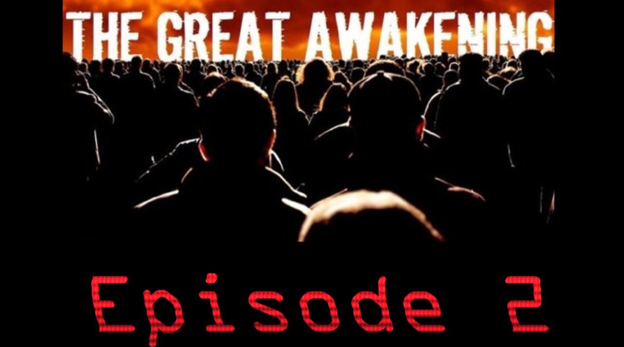 The Great Awakening - Episode 2