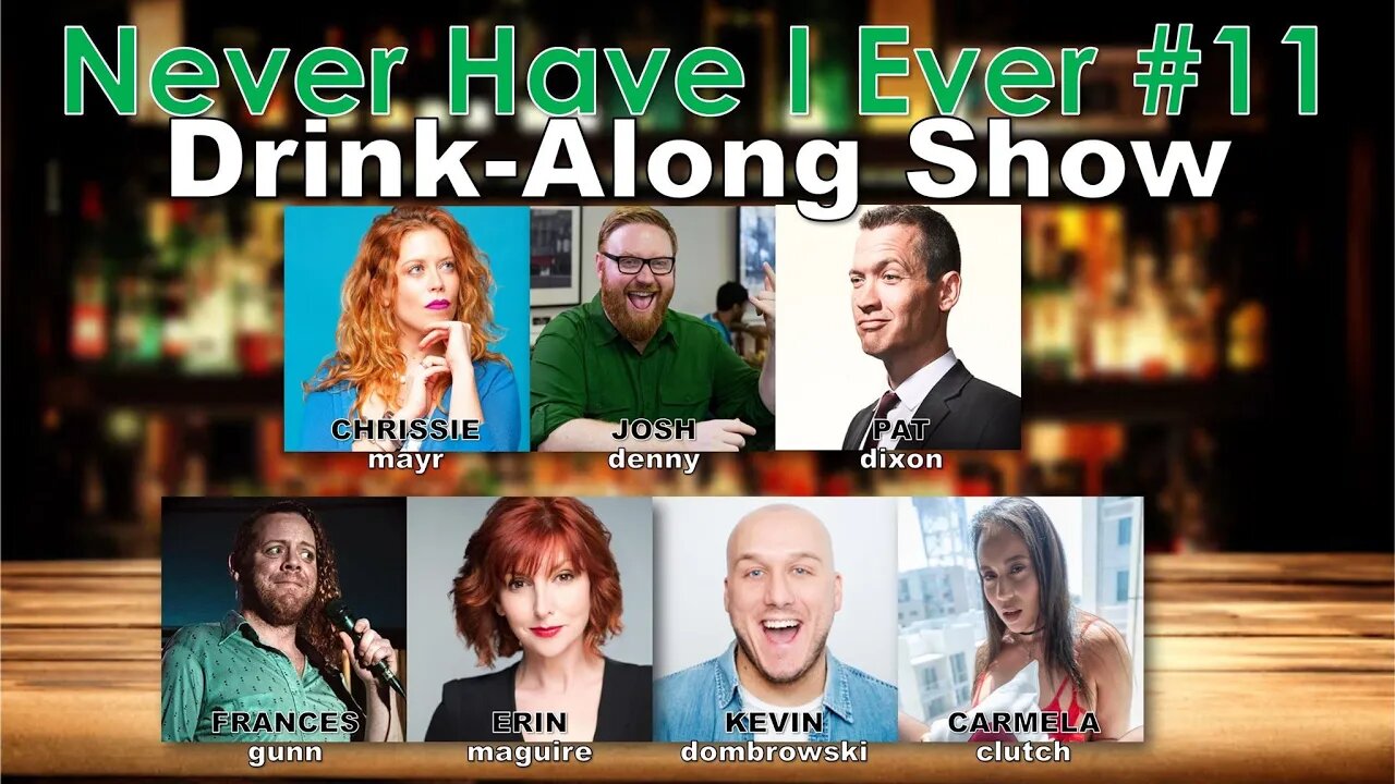 Never Have I Ever #11 - Carmela Clutch, Josh Denny, Pat Dixon, Kevin Dombrowski, Erin Maguire & more