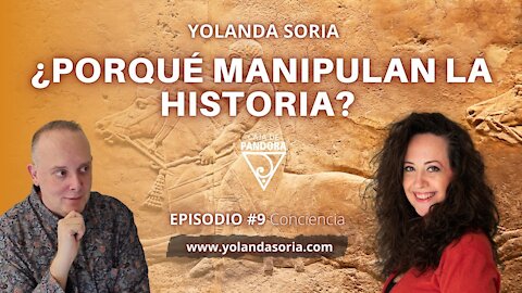 ¿PORQUÉ MANIPULAN LA HISTORIA? Y OTRAS PREGUNTAS… con Yolanda Soria y Luis Palacios