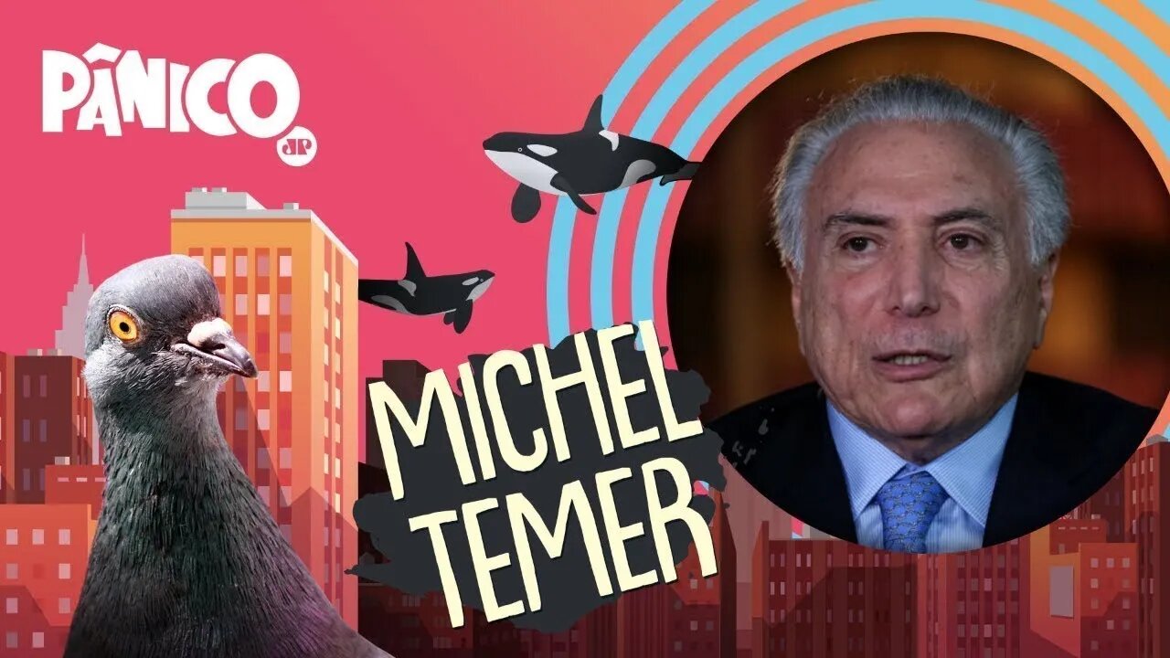 MICHEL TEMER - PÂNICO - (REPRISE)