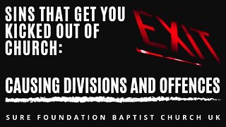 Sins That Get You Kicked Out Of Church: Causing Divisions And Offences | SFBCUK