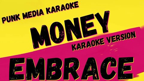 EMBRACE ✴ MONEY ✴ KARAOKE INSTRUMENTAL ✴ PMK