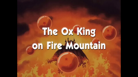 DRAGON BALL S01E07 THE OX KING ON FIRE MOUNTAIN