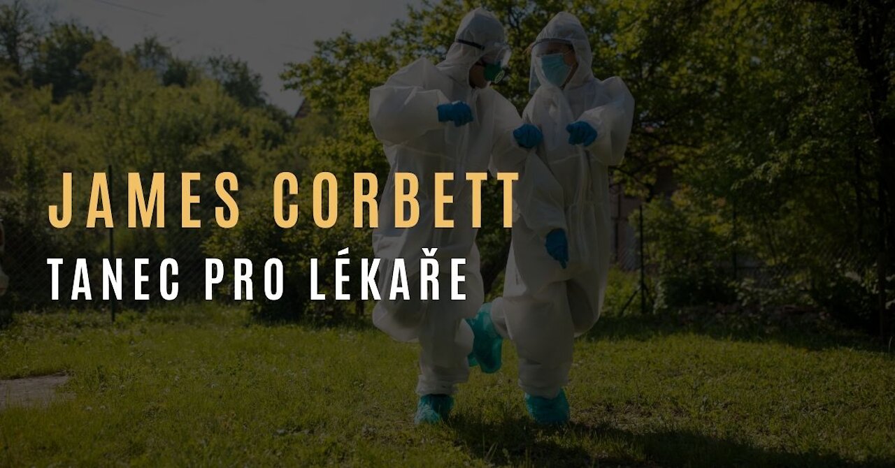 James Corbett - Tanec pro lékaře [PARODIE]