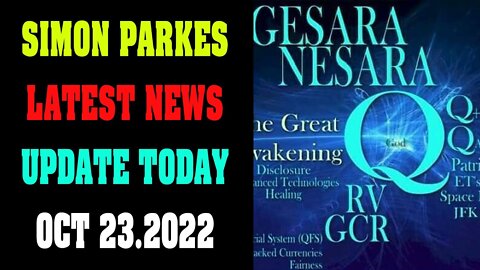 SIMON PARKES LATEST NEWS UPDATE TODAY OCT 23.2022 !!!
