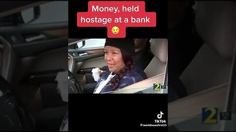 Money held hostage at a bank?