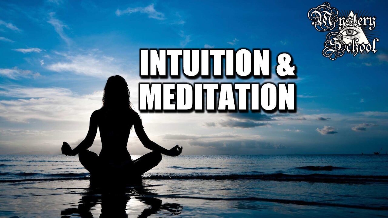Mystery School Lesson 30: Intuition & Meditation