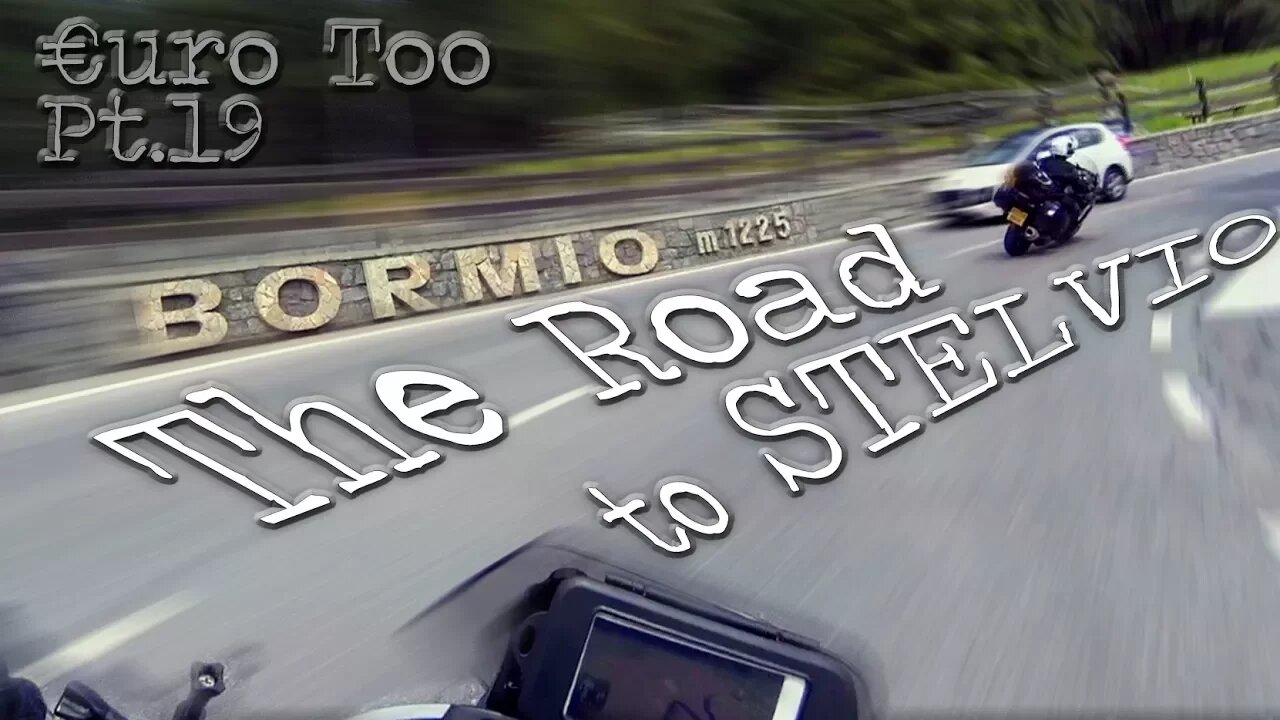 €uroToo Pt.19 'The Road To Stelvio'