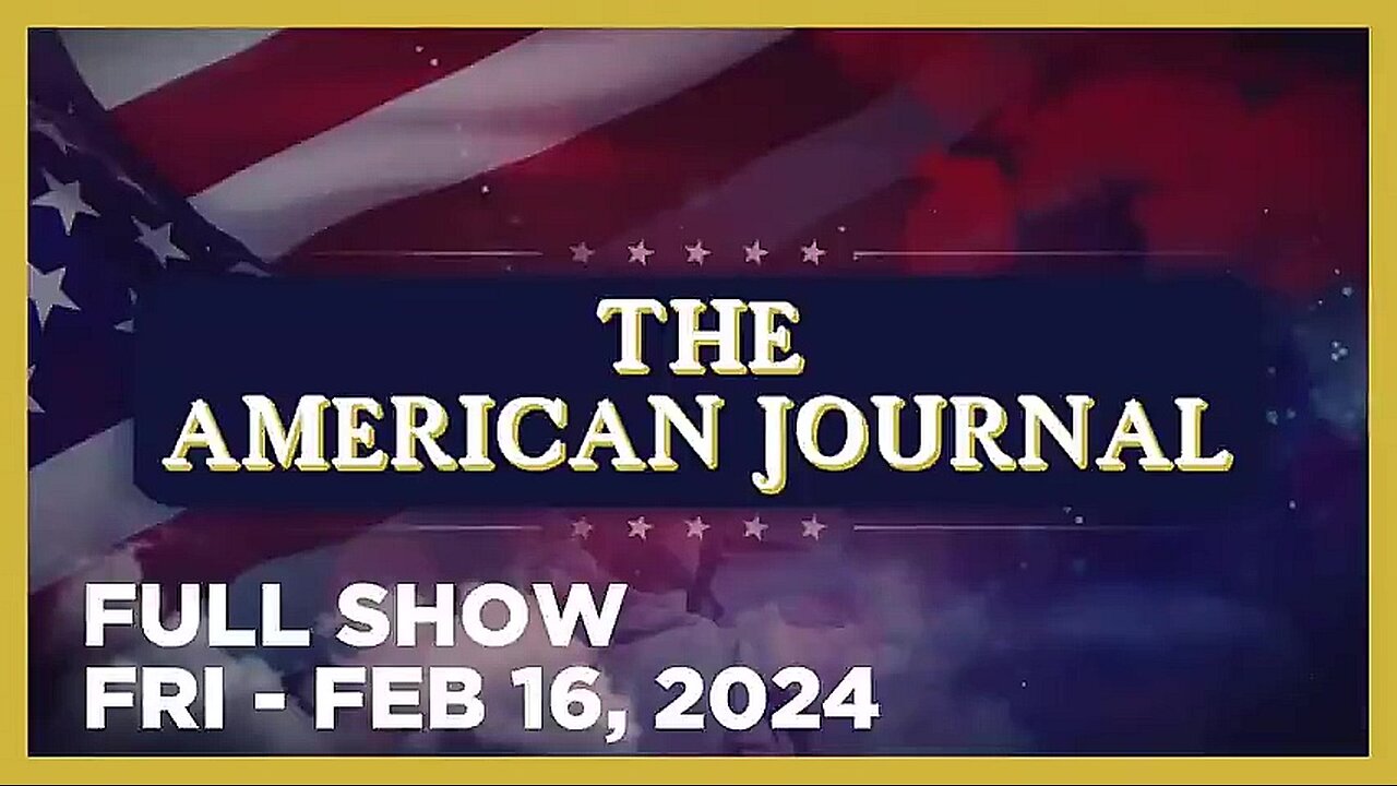 AMERICAN JOURNAL (Full Show) 02_16_24 Friday