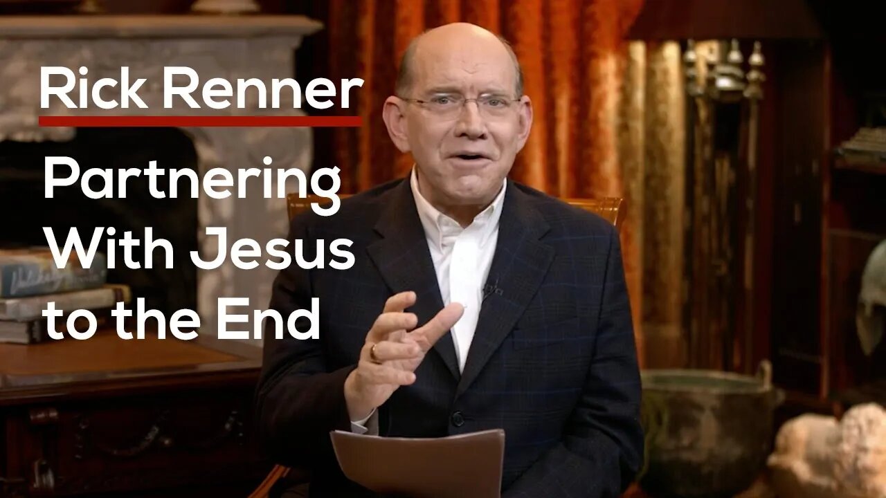 Partnering With Jesus to the End — Rick Renner