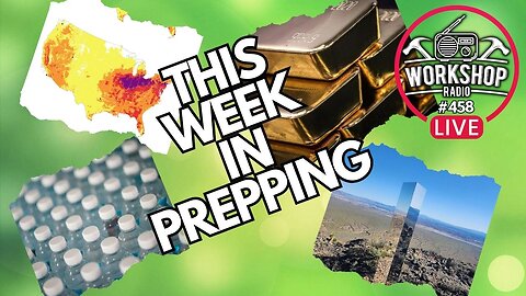 THIS WEEK IN PREPPING - Preparedness News Today - Heat Dome, Monolith & More