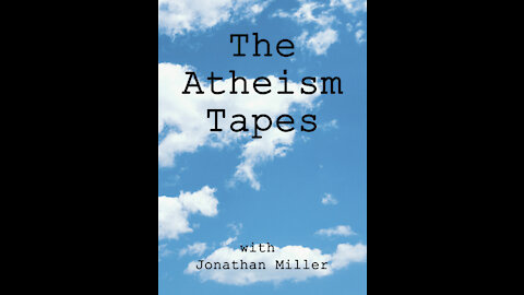 I reviewed - The Atheism Tapes. Agnostics | Atheists