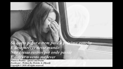 Só quero pegar o trem para a estação e desaparecer... [Poesia] [Frases e Poemas]