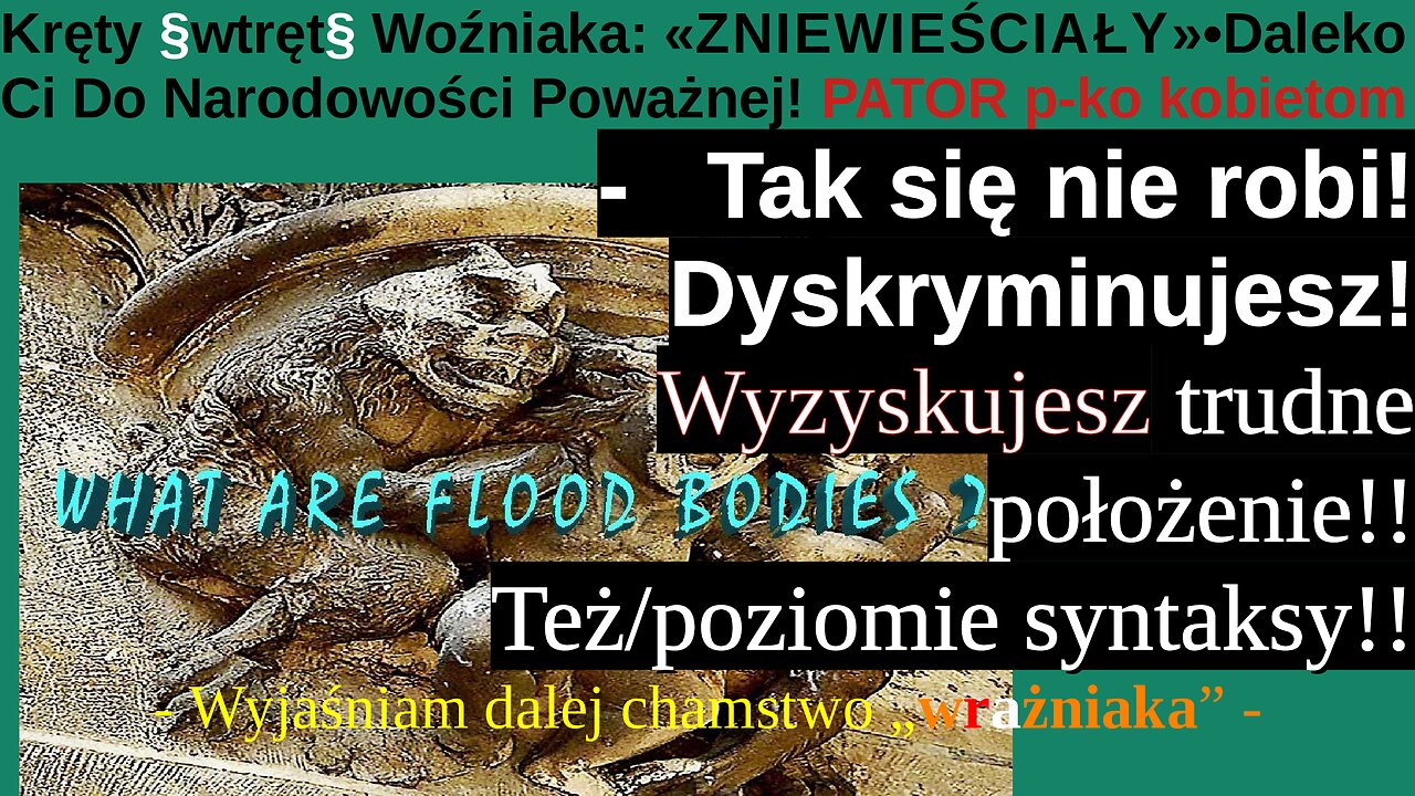 Kręty §wtręt§ Woźniaka:«ZNIEWIEŚCIAŁY»Jeszcze Daleko Ci Do Narodowości Poważnej! PATOR p-ko kobietom