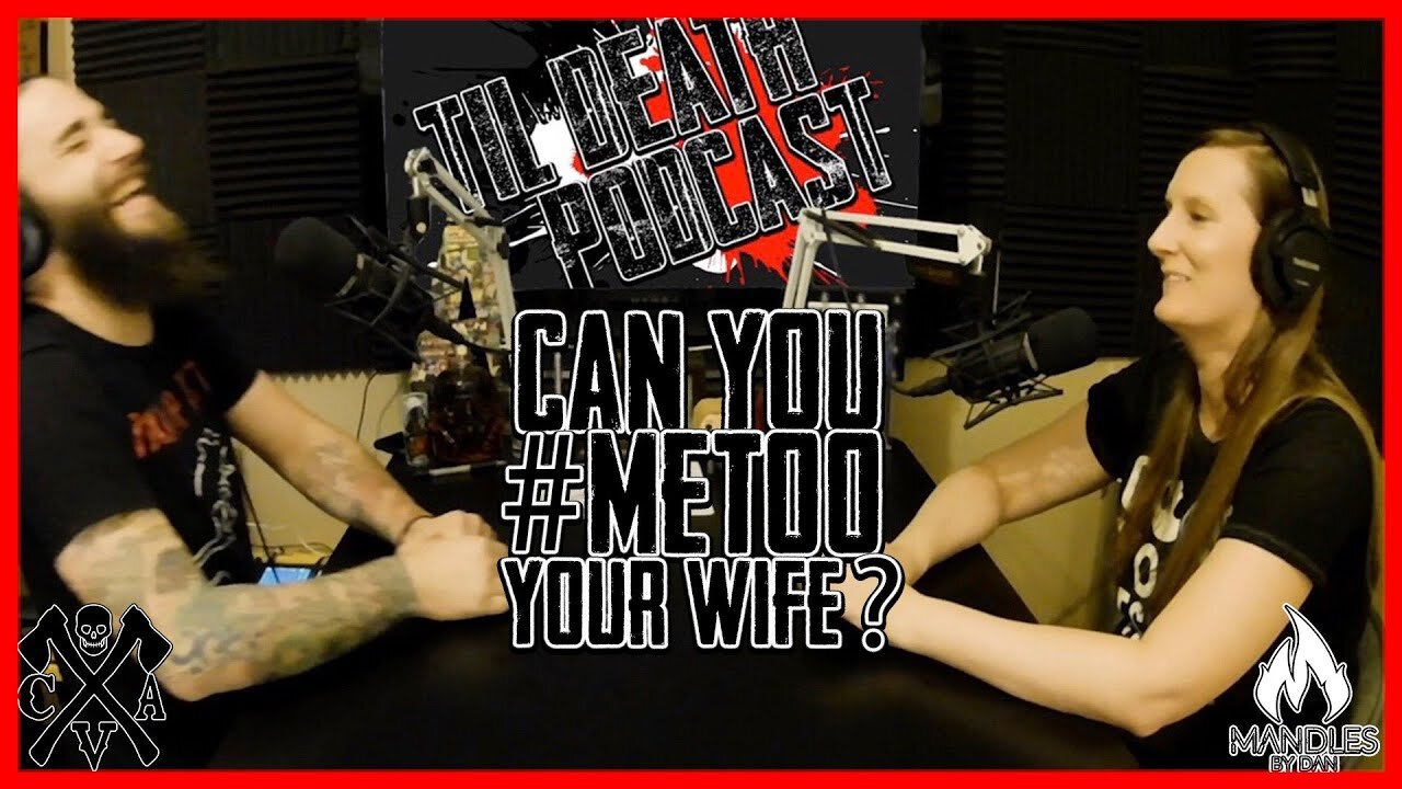 Can You #metoo Your Wife? | Til Death Podcast | CLIP