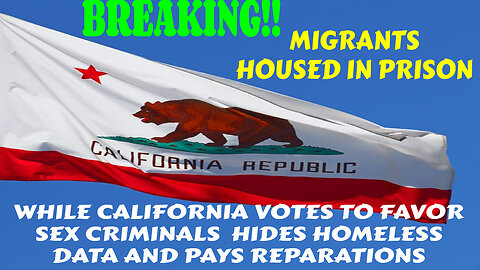 MUST WATCH ILLEGALS ARE HOUSED IN PRISON WHILE CALIFORNIA FAVORS SEX CRIMINALS HIDES DATA