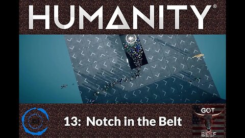 Humanity 13: Notch in the Belt