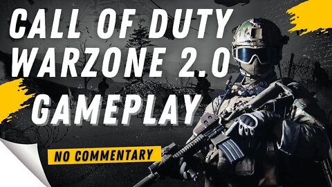 Call Of Duty Warzone 2.0 Battle Royale Gameplay (No Commentary)