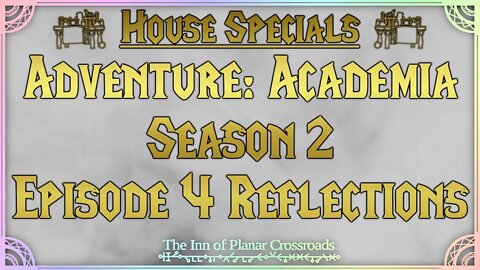 TheIoPC 2022 HouseSpecials 20 AdvAca Season 2 Episode 4 Reflections