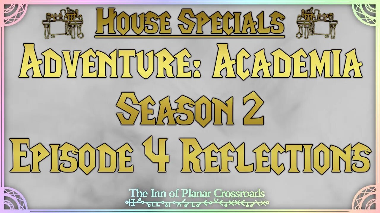TheIoPC 2022 HouseSpecials 20 AdvAca Season 2 Episode 4 Reflections