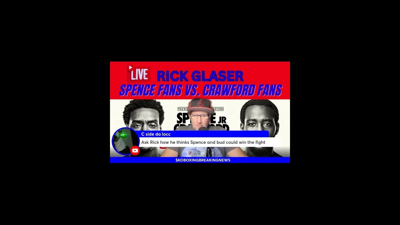 "RICK GLASER" INTERNATIONAL BOXING AGENT COMMENTS ON "CRAWFORD VS. SPENCE" ESP. 4