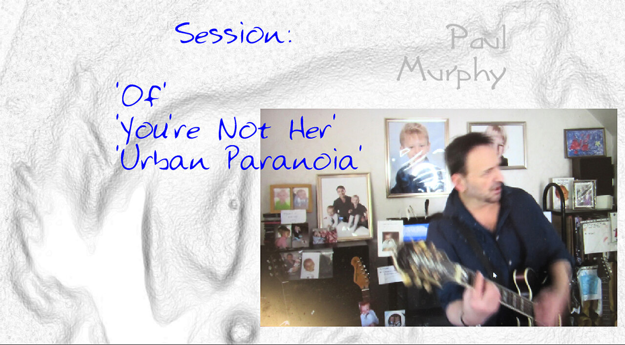 Paul Murphy - Electric session : 'Of' , 'You're Not Her' and 'Urban Paranoia'