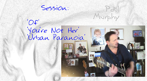 Paul Murphy - Electric session : 'Of' , 'You're Not Her' and 'Urban Paranoia'