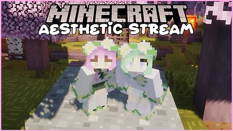 Aesthetic Minecraft Stream :)