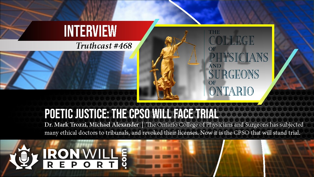 Poetic Justice: The CPSO Will Face Trial | Dr. Mark Trozzi & Michael Alexander