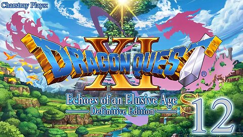 Dragon Quest XI S: Definitive Edition - 過ぎ去りし時を求めて, (Bahasa Indonesia) Part 12