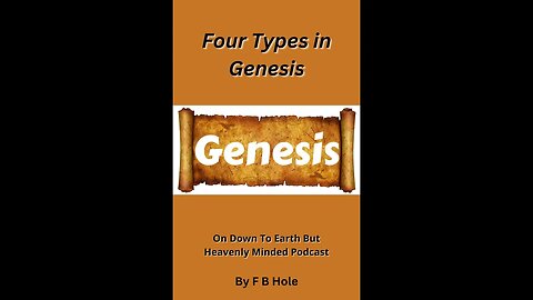Four Types in Genesis, On Down to Earth But Heavenly Minded Podcast