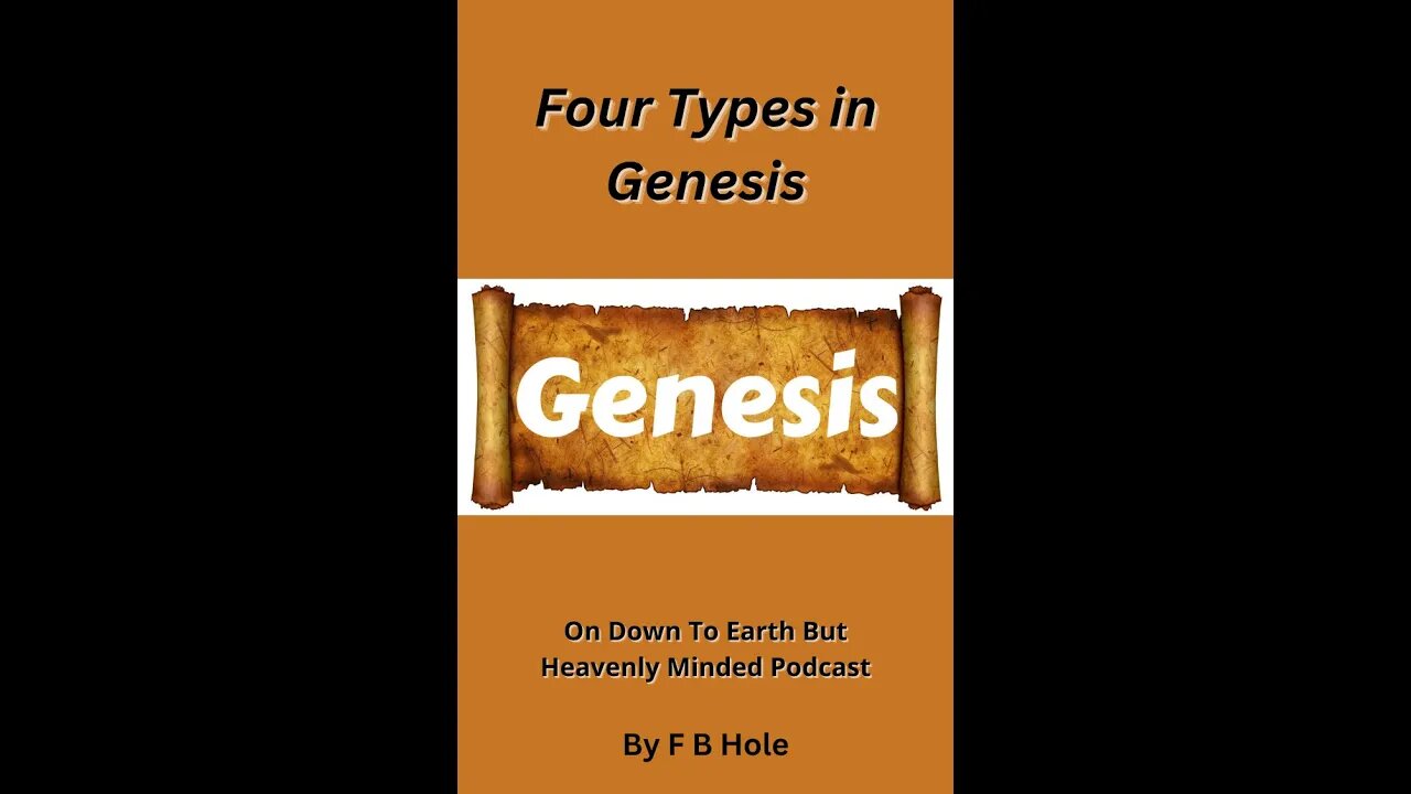 Four Types in Genesis, On Down to Earth But Heavenly Minded Podcast