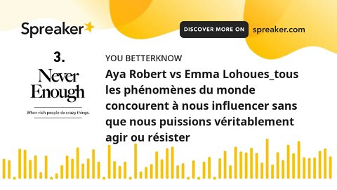 Aya Robert vs Emma Lohoues_tous les phénomènes du monde concourent à nous influencer sans que nous p