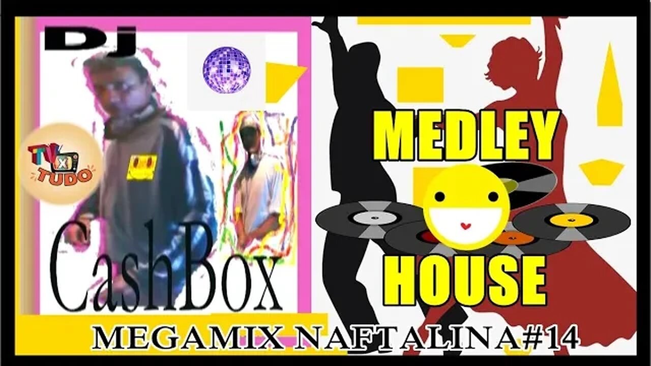 MEGAMIX NAFTALINA #14 MEDLEY HOUSE DJ CASHBOX - ANOS 80s(Videos aleatórios não originais)