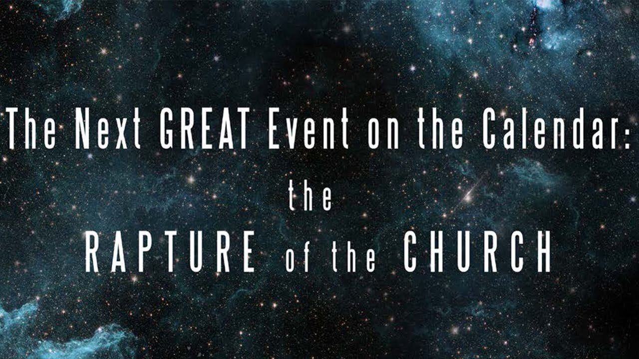THE RAPTURE OF THE CHURCH!