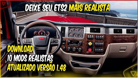 PACK 10 MODS REALISTAS PARA ETS2 1.48 MELHORE SUA IMERSÃO DENTRO DO JOGO