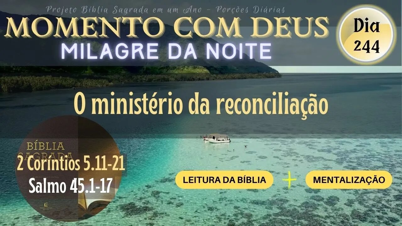 MOMENTO COM DEUS - MILAGRE DA NOITE - Dia 244/365 #biblia