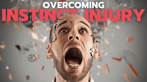 Do You Have An INSTINCT INJURY? (This could be secretly destroying your life)
