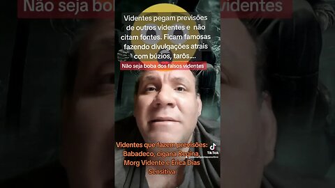 videntes pegam previsões de outros Videntes e iludem gente ingênua que acreditam nelas